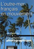 Couverture du livre « L'outre-mer français en mouvement » de Jean-Christophe Gay aux éditions Documentation Francaise