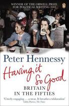 Couverture du livre « Having it So Good » de Peter Hennessy aux éditions Epagine