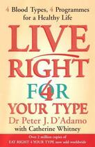 Couverture du livre « Live Right for Your Type » de Peter J. D' Adamo aux éditions Penguin Books Ltd Digital