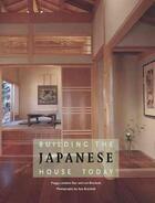 Couverture du livre « Building the Japanese House Today » de Peggy Landers Rao et Len Brackett et Aya Brackett aux éditions Abrams