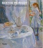 Couverture du livre « Berthe morisot woman impressionist » de Sylvie Patry aux éditions Rizzoli