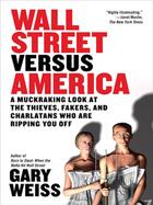Couverture du livre « Wall Street Versus America » de Weiss Gary aux éditions Penguin Group Us