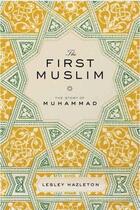 Couverture du livre « The First Muslim » de Hazleton Lesley aux éditions Atlantic Books Digital