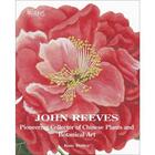 Couverture du livre « John reeves pioneering collector of chinese plants and botanical » de Bailey Kate aux éditions Antique Collector's Club
