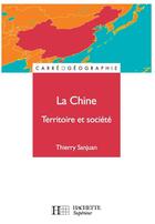 Couverture du livre « La Chine ; territoire et société » de Thierry Sanjuan aux éditions Hachette Education