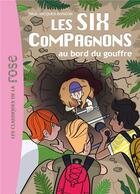Couverture du livre « Les six compagnons t.4 ; les six compagnons au bord du gouffre » de Paul-Jacques Bonzon aux éditions Hachette Jeunesse