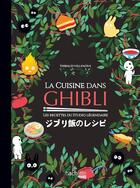 Couverture du livre « La cuisine dans Ghibli : les recettes du studio légendaire » de Thibaud Villanova et Nicolas Lobbestael aux éditions Hachette Heroes