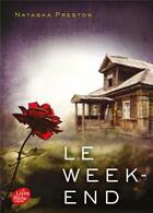 Couverture du livre « Le week-end » de Natasha Preston aux éditions Le Livre De Poche Jeunesse