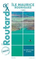 Couverture du livre « Guide du Routard : île Maurice, Rodrigues ; + plongées (édition 2022/2023) » de Collectif Hachette aux éditions Hachette Tourisme