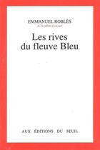 Couverture du livre « Les rives du fleuve Bleu » de Emmanuel Robles aux éditions Seuil