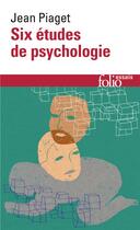 Couverture du livre « Six etudes de psychologie » de Jean Piaget aux éditions Folio