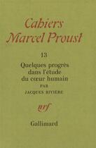 Couverture du livre « Quelques progres dans l'etude du coeur humain » de Jacques Riviere aux éditions Gallimard