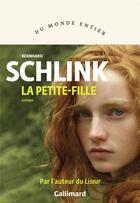 Couverture du livre « La petite-fille » de Bernhard Schlink aux éditions Gallimard