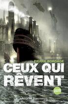 Couverture du livre « Ceux qui rêvent » de Pierre Bordage aux éditions Flammarion