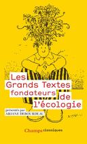 Couverture du livre « Les grands textes fondateurs de l'écologie » de Ariane Debourdeau aux éditions Flammarion