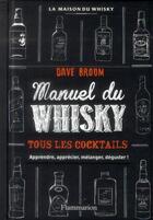 Couverture du livre « Manuel du whisky » de Dave Broom aux éditions Flammarion