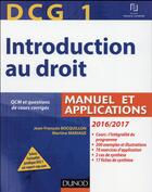 Couverture du livre « DCG 1 ; introduction au droit ; manuel et applications (édition 2016/2017) » de Jean-Francois Bocquillon et Jacques Saraf et Martine Mariage aux éditions Dunod