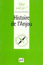 Couverture du livre « Histoire de l'Anjou » de Jean-Louis Ormieres aux éditions Que Sais-je ?