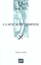 Couverture du livre « La sexualité féminine » de Jacques André aux éditions Que Sais-je ?