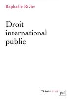 Couverture du livre « Droit international public (3e édition) » de Raphaele Rivier aux éditions Puf