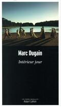 Couverture du livre « Intérieur jour » de Marc Dugain aux éditions Robert Laffont