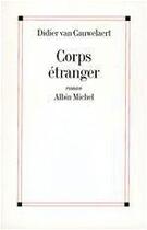 Couverture du livre « Corps étranger » de Didier Van Cauwelaert aux éditions Albin Michel