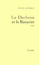 Couverture du livre « La duchesse et le roturier » de Michel Tremblay aux éditions Grasset