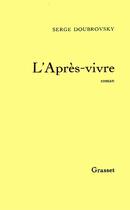 Couverture du livre « L apres-vivre » de Serge Doubrovsky aux éditions Grasset Et Fasquelle