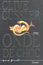 Couverture du livre « ONDE DE CHOC » de Clive Cussler aux éditions Grasset Et Fasquelle