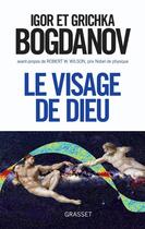 Couverture du livre « Le visage de Dieu » de Igor Bogdanov et Grichka Bogdanov aux éditions Grasset