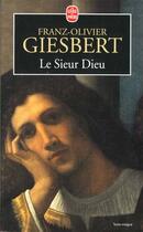 Couverture du livre « Le sieur dieu » de Giesbert F-O. aux éditions Le Livre De Poche