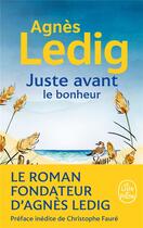 Couverture du livre « Juste avant le bonheur » de Agnes Ledig aux éditions Le Livre De Poche