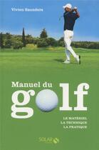 Couverture du livre « Manuel du golf » de Vivien Saunders aux éditions Solar