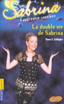 Couverture du livre « Sabrina t.13 ; la double vie de Sabrina » de Diana Gallagher aux éditions Pocket Jeunesse