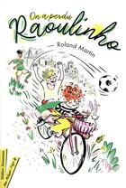 Couverture du livre « On a perdu Raoulinho » de Roland Martin aux éditions Didier Jeunesse