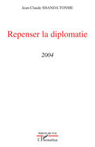 Couverture du livre « Repenser la diplomatie 2004 » de Jean-Claude Shanda Tonme aux éditions L'harmattan