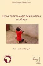 Couverture du livre « Ethno-anthropologie des punitions en Afrique » de Pierre Francois Edongo Ntede aux éditions L'harmattan