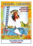 Couverture du livre « Trésors caribéens maryline l'exploratrice de la mer : Guadeloupe petite terre » de Lemoye Maryline aux éditions Books On Demand