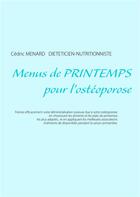 Couverture du livre « Menus de printemps pour l'ostéoporose » de Cedric Menard aux éditions Books On Demand