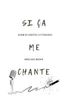 Couverture du livre « Si ça me chante : Album de variétés (littéraires) » de Angélique Maurin aux éditions Books On Demand