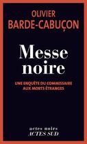 Couverture du livre « Messe noire » de Olivier Barde-Cabucon aux éditions Editions Actes Sud