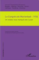 Couverture du livre « Le congrès de Marienbad - 1936 ; un rendez-vous manqué avec Lacan » de  aux éditions L'harmattan
