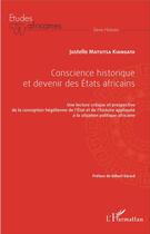 Couverture du livre « Conscience historique et devenir des Etats africains » de Justelle Matsitsa Kiangata aux éditions L'harmattan