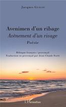 Couverture du livre « Avenimen d'un ribage ; avènement d'un rivage » de Jacques Guigou aux éditions L'harmattan
