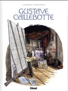 Couverture du livre « LES GRANDS PEINTRES : Gustave Caillebotte ; un rupin chez les Rapins » de Laurent Colonnier aux éditions Glenat