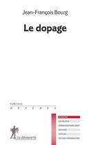Couverture du livre « Le dopage » de Jean-Francois Bourg aux éditions La Decouverte