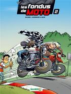 Couverture du livre « Les fondus de moto Tome 2 » de Christophe Cazenove et Bloz et Herve Richez aux éditions Bamboo