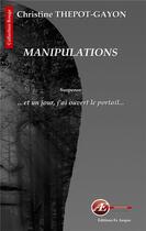 Couverture du livre « Manipulations » de Christine Thepot-Gayon aux éditions Ex Aequo