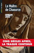 Couverture du livre « Le maître de Chaource » de Jean-Paul Fosset aux éditions Ravet-anceau