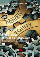 Couverture du livre « Entrepreneurs et fonds d'investissement » de Cleach J-C. aux éditions Va Press